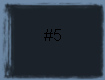 #5