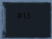 #13